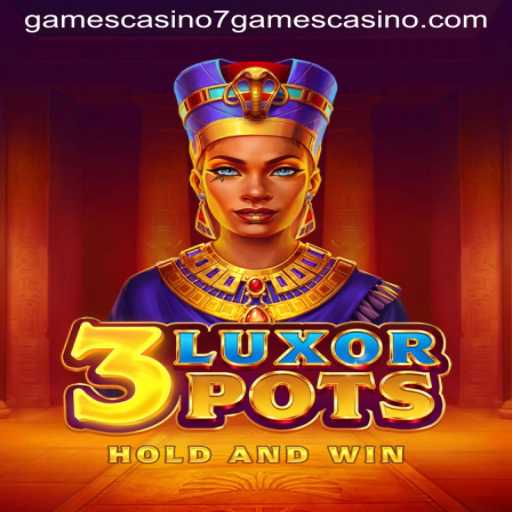 Unveiling the Mystique of 3LuxorPots: A Modern Sensation at 7games Casino