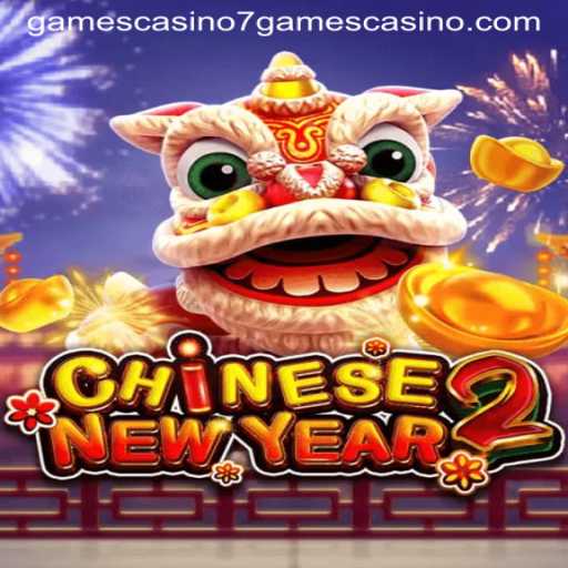 Explore the Excitement of CHINESENEWYEAR2 at 7games Casino