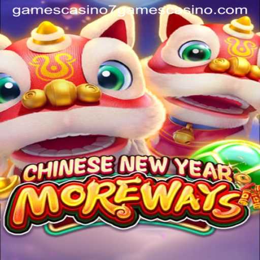 Chinese New Year More Ways: A Fresh Excitement in the World of 7Games Casino