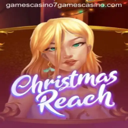 Exploring the Thrills of ChristmasReach and its Impact on the 7games Casino Scene