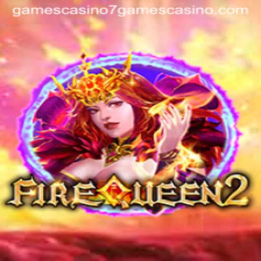 Unveiling the Mystique of FireQueen2 at 7games Casino
