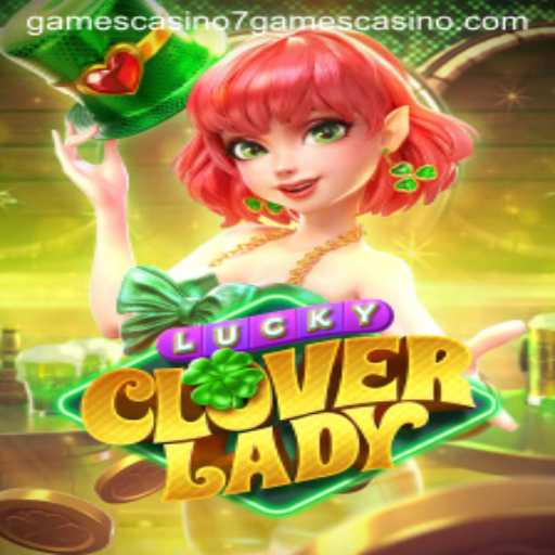 Exploring LuckyCloverLady: A New Gem at 7Games Casino