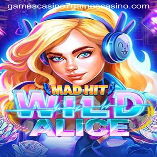Exploring MadHitWildAlice: A Thrilling Casino Adventure at 7games Casino