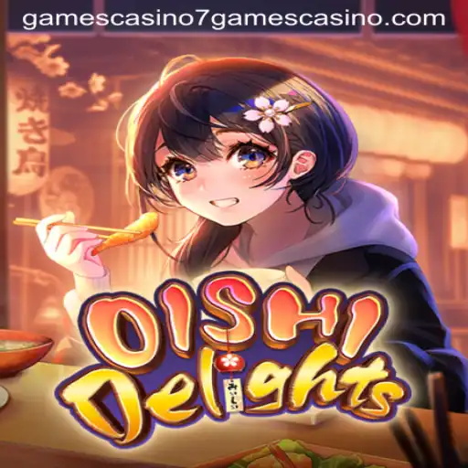 Exploring OishiDelights: A New Gem in the 7games Casino Universe