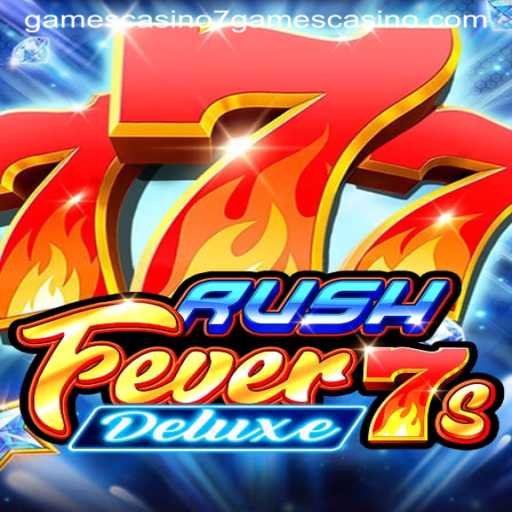 Exploring RushFever7sDeluxe: A Thrilling Journey into the World of 7games Casino